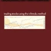 Trading in the Clouds - Trading Stocks Using the Ichimoku Method.
