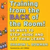 Training From the Back of the Room!
