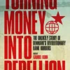 Turning Money into Rebellion