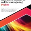 Ultimate Enterprise Data Analysis and Forecasting using Python: Leverage Cloud platforms with Azure Time Series Insights and AWS Forecast Components for Time Series Analysis and Forecasting with Deep learning Modeling using Python