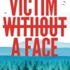 Victim Without a Face