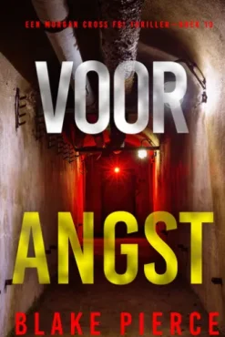 Voor Angst (Een Morgan Cross FBI Thriller—Boek 13)