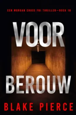 Voor Berouw (Een Morgan Cross FBI Thriller—Boek 18)
