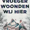 Vroeger woonden wij hier