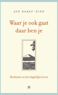 Waar je ook gaat, daar ben je