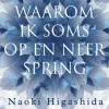 Waarom ik soms op en neer spring