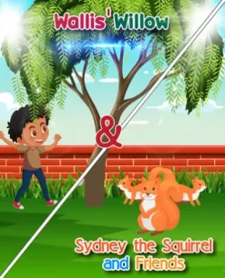Wallis' Willow & Sydney the Squirrel and Friends