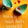 Wat ik je niet heb verteld