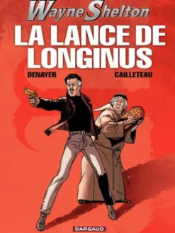 Wayne Shelton - Tome 7 - La Lance de Longinus