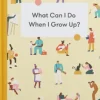What Can I Do When I Grow Up?