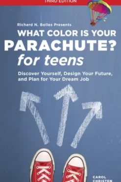 What Color Is Your Parachute? for Teens, Third Edition