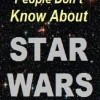 What Most People Don't Know About Star Wars