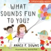 What Sounds Fun to You?