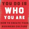 What You Do Is Who You Are