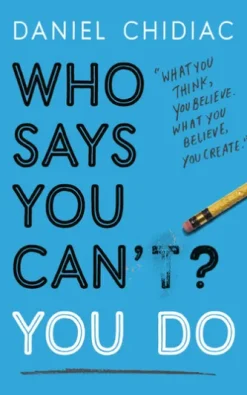 Who Says You Can't? You Do