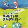 Wie is er bang voor de voetbalzombies?