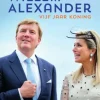 Willem-Alexander vijf jaar koning 2013-2018