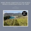 Wine Grape Varieties of the World from a European Point of View