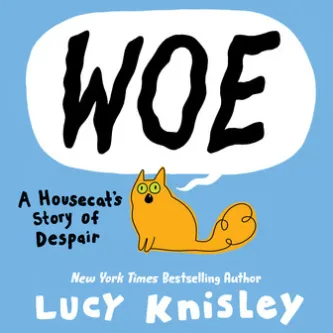 Woe: A Housecat's Story of Despair