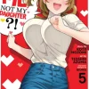 You Like Me, Not My Daughter?! (Manga) Vol. 5
