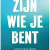 Zijn wie je bent